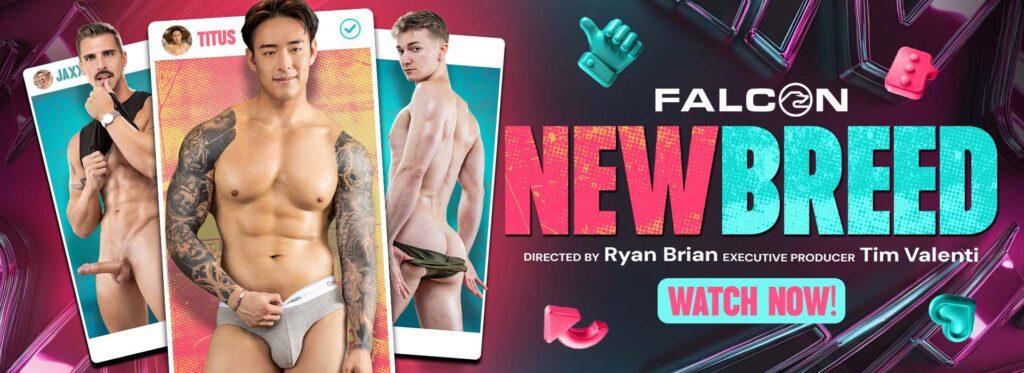 Falcon Studios Present New Breed